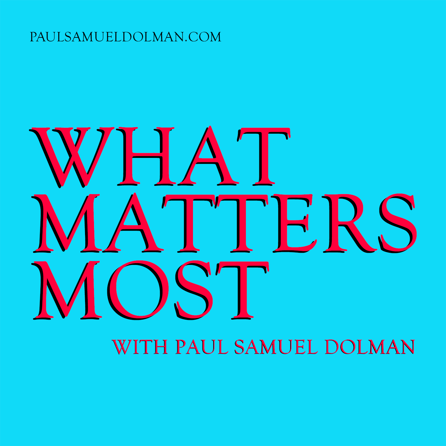 What Matters Most (Podcast)